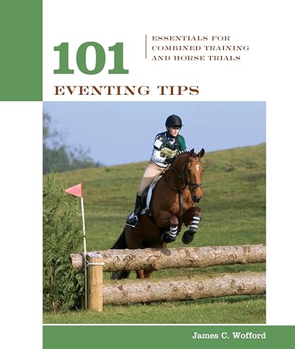 101 Eventing Tips: Essentials For Combined Training And Horse Trials (101 Tips) - 5348