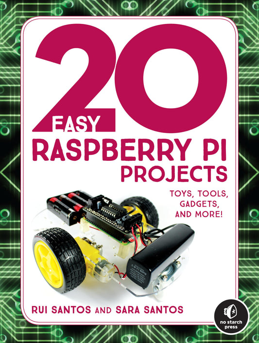 20 Easy Raspberry Pi Projects: Toys, Tools, Gadgets, and More! - 2099