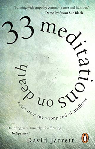 33 Meditations on Death: Notes from the Wrong End of Medicine - 3324