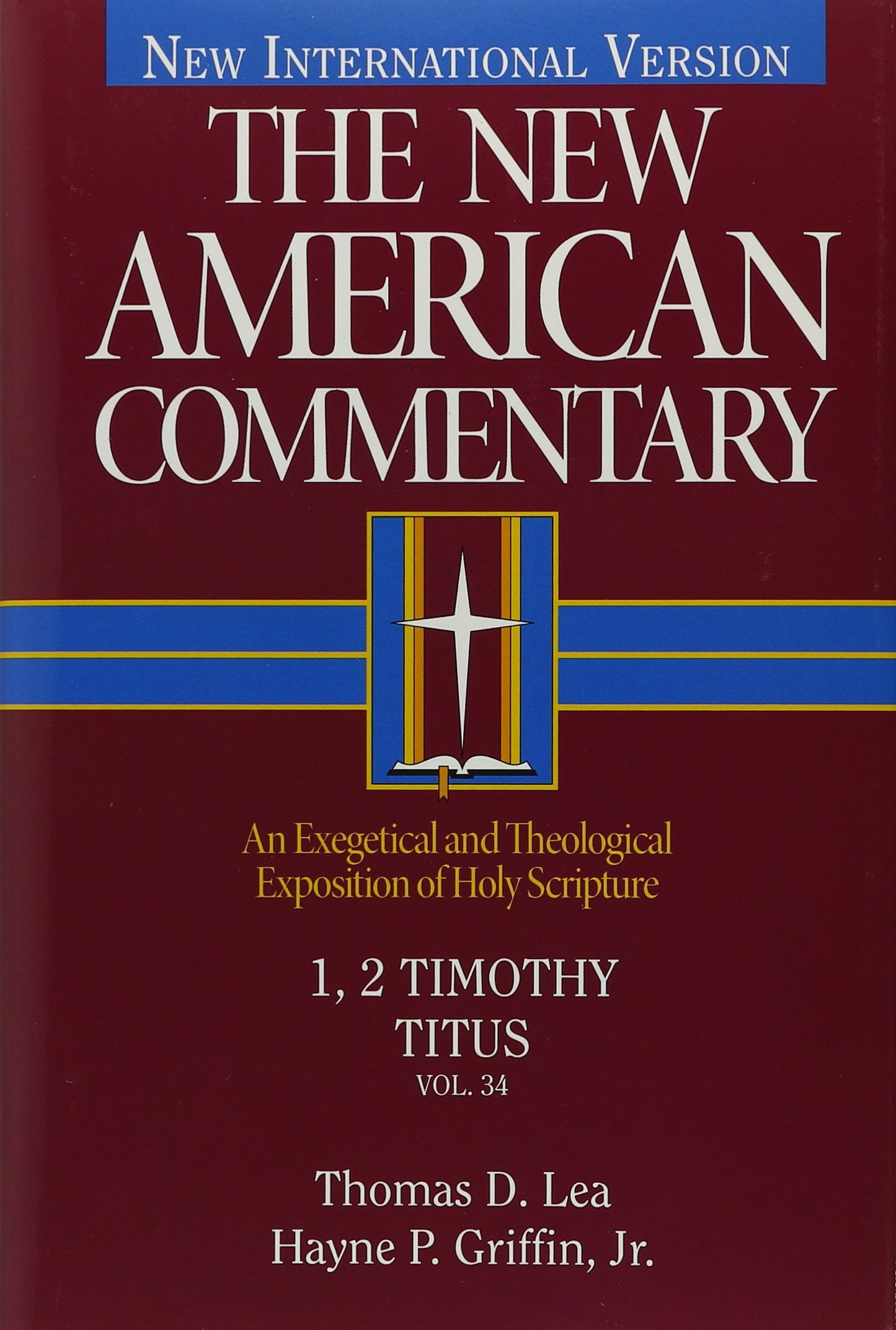 1, 2 Timothy, Titus: An Exegetical and Theological Exposition of Holy Scripture (Volume 34) (The New American Commentary) - 9861