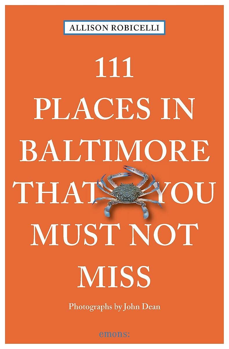 111 Places in Baltimore That You Must Not Miss (111 Places in .... That You Must Not Miss) - 7050