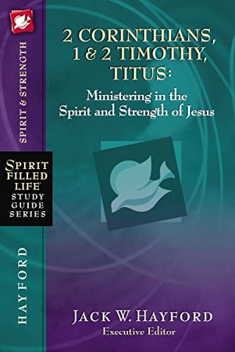 2 Corinthians, 1 and 2 Timothy, Titus: Ministering in the Spirit and Strength of Jesus (Spirit-Filled Life Study Guide Series) - 5551