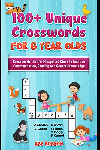 100+ Crosswords for 6 year olds: Crosswords that Fix Misspelled Clues to Improve Communication, Reading and General Knowledge (Crosswords for Vocabulary and General Knowledge) - 5760