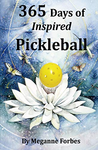 365 Days of Inspired Pickleball: Read this book and it will make you a better player...guaranteed! - 2905