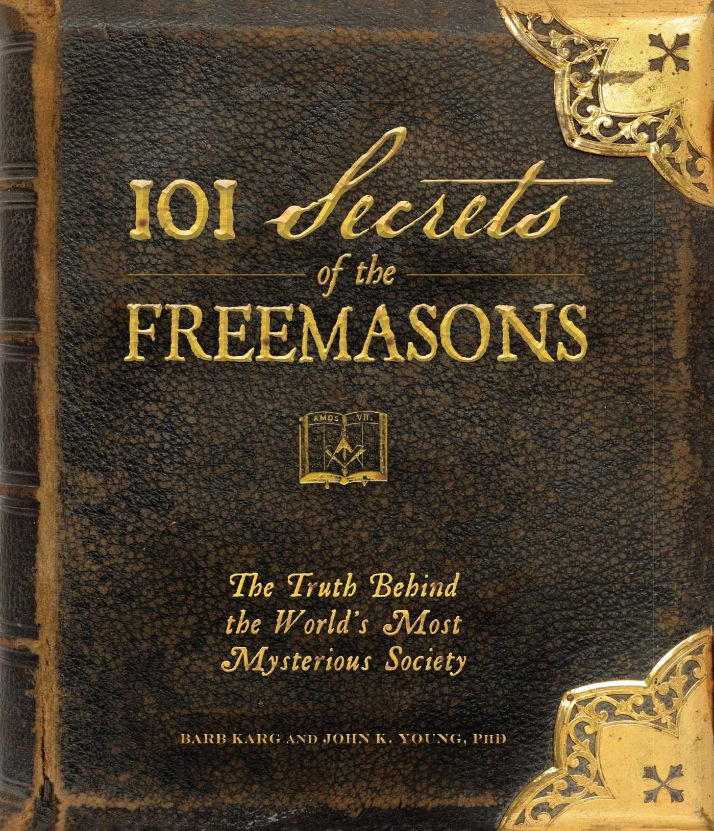 101 Secrets of the Freemasons: The Truth Behind the World's Most Mysterious Society - 4072