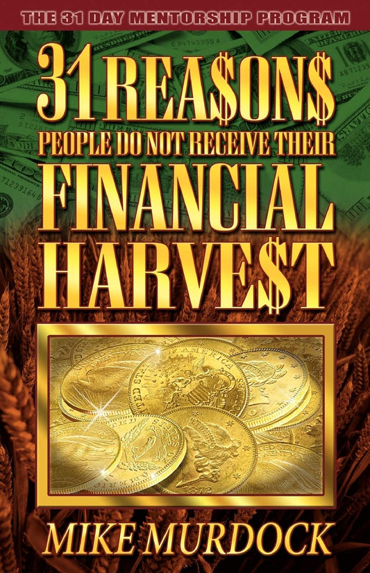 31 Reasons People Don't Receive Their Financial Harvest - 603